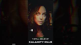 Kalamity Kills  I Still Believe teaser [upl. by Niwrehs]