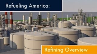 An Overview of the Refining Process [upl. by Namharludba]