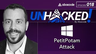 UNHACKED 018 PetitPotam Attack [upl. by Lovmilla]