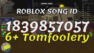 6 Tomfoolery Roblox Song IDsCodes [upl. by Yvette]