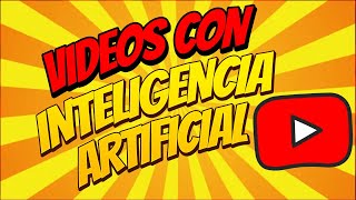 ¿Cómo CREAR VIDEOS para YOUTUBE con INTELIGENCIA ARTIFICIAL ¿Vale la pena [upl. by Fidelas]