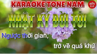 Karaoke Nhật Ký Đời Tôi Tone Nam l Sến 5 0 [upl. by Derrek176]