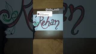 Rehan name calligraphycalligraphy nameart trendingshorts viralvideo [upl. by Aceber703]