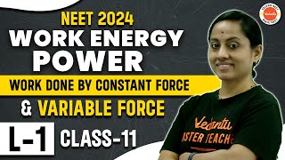 Work Energy and Power L1  Class 11 Work Done by Constant Force amp Variable Force  NEET 2024 [upl. by Eca]