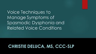 Voice Techniques to Manage Symptoms of Spasmodic Dysphonia and Related Voice Conditions [upl. by Ardeha]