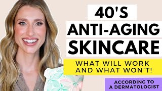 Dermatologists Guide to Skincare in Your 40s Skincare Recommendations AntiAging Treatments [upl. by Leontine938]