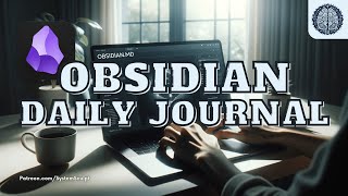 How I Structure My Daily Journal In Obsidian [upl. by Susana]