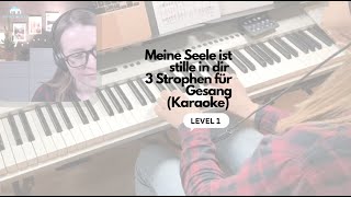 Meine Seele ist stille in dir  Karaoke 3 Strophen [upl. by Yrekaz]