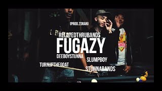 Relatedthrubands  Fugazy DeeboyStunnaTurnuptheGoatStunnabands FtSlumpboy ProdZoran [upl. by Bradlee]