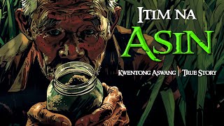 ITIM NA ASIN  Kwentong Aswang  True Story [upl. by Eillah]