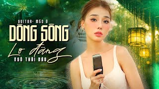 DÒNG SÔNG LƠ ĐÃNG  NGÔ THÁI BẢO  Mèo Ú Guitar  Official MV [upl. by Davine44]