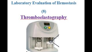 Laboratory Evaluation of Hemostasis 8 Thromboelastography [upl. by Harmonie]