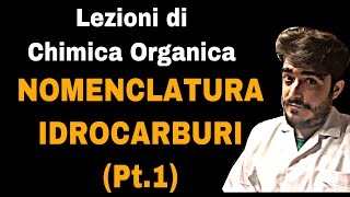 Lezioni di Chimica Organica  Nomenclatura degli Idrocarburi [upl. by Silenay]