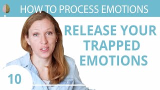 How to Release Emotions Trapped in Your Body 1030 How to Process Emotions Like Trauma and Anxiety [upl. by Littman791]