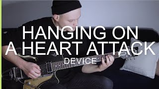 Device  Hanging On A Heart Attack  guitar cover [upl. by Aivle885]