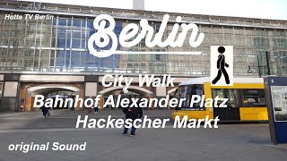 Berlin  City Walk vom Bahnhof Alexanderplatz zum Hackeschen Markt [upl. by Liuka]