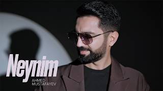 Ahmed Mustafayev — Neynim Rəsmi Musiqi Videosu [upl. by Norvall]