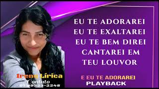 E EU TE ADORAREI PLAYBACK DE IRENE LIRÍCA [upl. by Nager595]