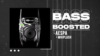 aespa 에스파  Whiplash BASS BOOSTED [upl. by Nabalas]