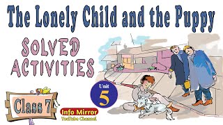 The Lonely Child and the Puppy  Solved Activities Class 7  Unit 5  Info Mirror [upl. by Aldwin]