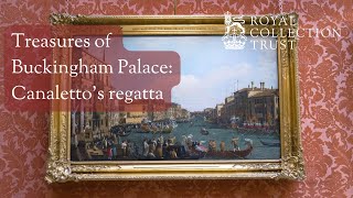 Treasures of Buckingham Palace Canalettos regatta depicting a vibrant and bustling Venice [upl. by Alita147]