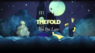 The Fold  Bye Bye Love Official Audio [upl. by Tabbie]