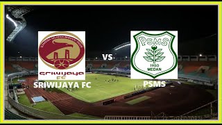 SRIWIJAYA FC vs PSMS Medan  Pegadaian LIGA 2 [upl. by Aekan]