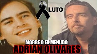 MORRE O EX MENUDO ADRIAN OLIVARES [upl. by Shelah]