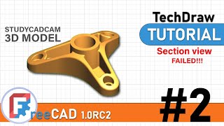 TechDraw Section View Failed FreeCAD 10RC2 TechDraw tutorial part 2 STUDYCADCAM 3D model [upl. by Ahsenrac]