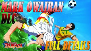 DLC Mark Owairan All Moves amp Skills and How To Obtain  Captain Tsubasa Rise Of New Champions [upl. by Wavell]