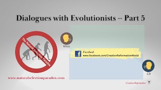 Dialogues with EvolutionistsPart 5 [upl. by Analiese]