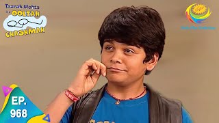 Taarak Mehta Ka Ooltah Chashmah  Episode 968  Full Episode [upl. by Zales]