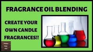 Fragrance Oil Blending  Create Your Own Candle Fragrance [upl. by Eidorb678]