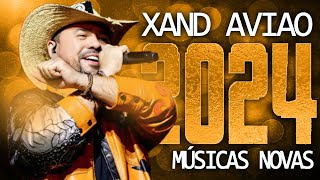 XAND AVIAO 2024  MÚSICA NOVAS  CD NOVO  REPERTÓRIO ATUALIZADO [upl. by Latyrc]