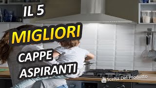 Migliori Cappe Aspiranti 2024 [upl. by Yesima]