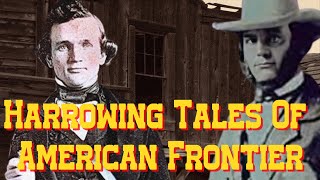 Harrowing Tales From American Frontier That Will Shock You [upl. by Eveline335]