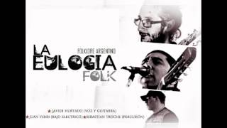 La Eulogia Folk  Sigue Chacarera [upl. by Yblek]