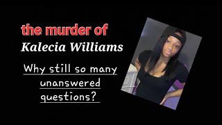 The Case of KALECIA WILLIAMS  Why are there still so many unanswered questions [upl. by Esilahc978]