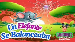 UN ELEFANTE SE BALANCEABA  Canciones Infantiles [upl. by Malony]