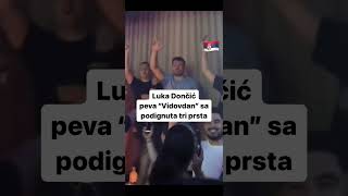 LUKA DONČIĆ PEVA VIDOVDAN UZ PODIGNUTA TRI PRSTA🇷🇸🇷🇸🇷🇸 [upl. by Nnyleuqcaj]