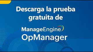 Descarga la prueba gratuita de OpManager  ManageEngine LATAM [upl. by Haraj]