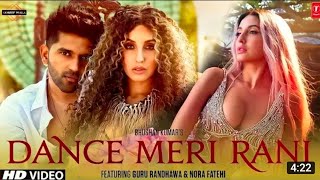 Dance Meri Rani  Official Video  Guru Randhawa ft Nora Fatehi  Tanisk bagchi [upl. by Cline]