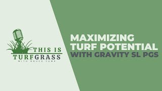 This is Turfgrass Ep 4  Maximizing Turf Potential with Gravity SL PGS [upl. by Tarrant]