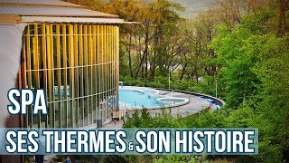 SPA  Ses thermes amp son histoire [upl. by Eneles]