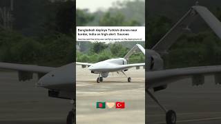 Bangladesh TB  2 Drone 🇧🇩🤝🏻🇹🇷  Bangladesh Deploys Turkish Attack Drones Near Indian Borders [upl. by Haiel293]