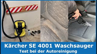 Kärcher Waschsauger SE 4001 im Test  Effektive Autoreinigung für Autositze und Fußmatten [upl. by Noislla96]