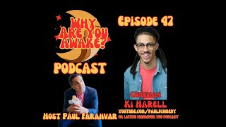 WHY ARE YOU AWAKE Podcast Comedian Ki Harrell Ep 47 podcast comedian chicago [upl. by Berkley814]