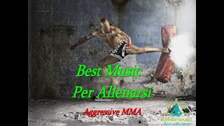 Musica per il tuo allenamento  Best Music  Aggressive Music MMA [upl. by Ilohcin]