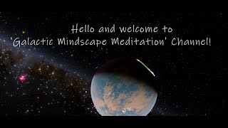 Galactic Mindscape Meditation Channel Trailer [upl. by Nura410]