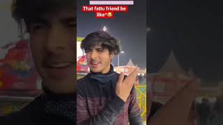 FATTU FRIEND BE LIKE funny comedy fun 1millionviews trendingshorts viralshort [upl. by Brink339]